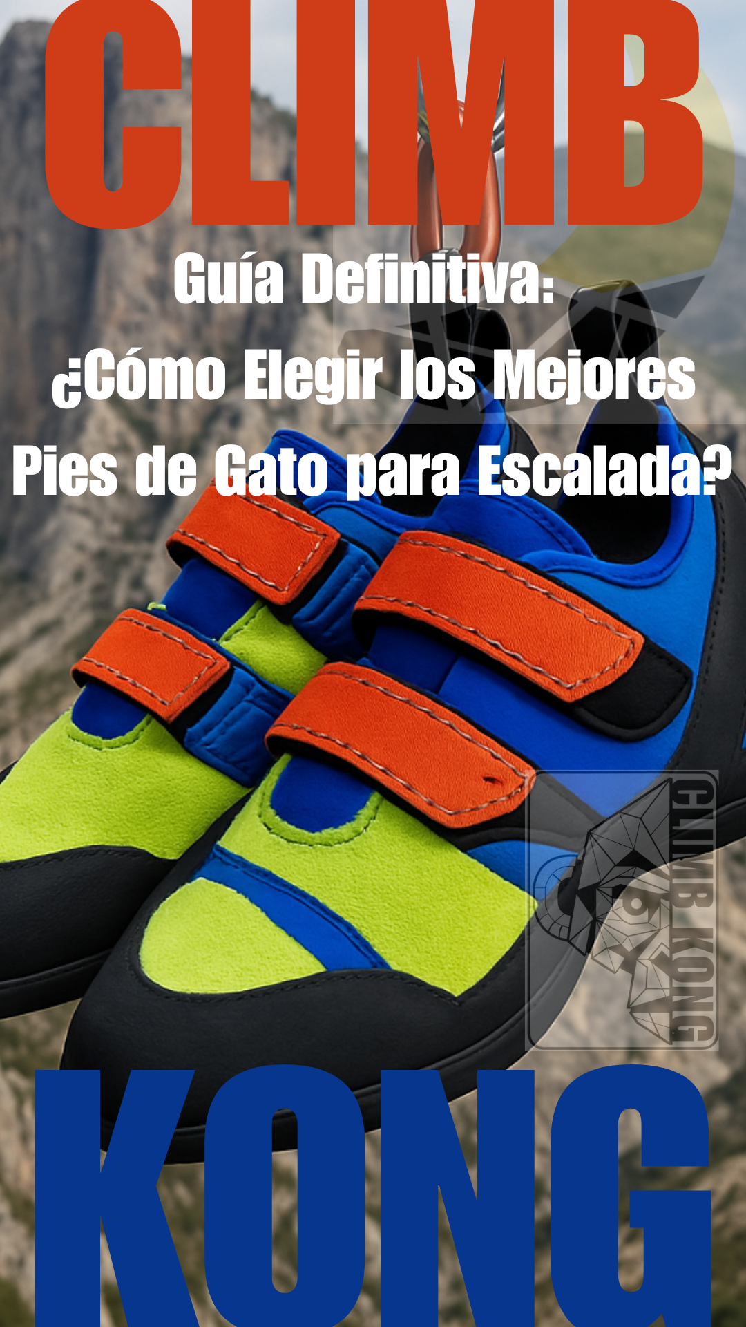 👟Guía Definitiva: ¿Cómo Elegir los Mejores Pies de Gato para Escalada?🧗♂️