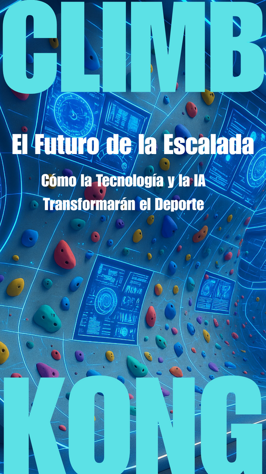 El Futuro de la Escalada: Cómo la Tecnología y la IA Transformarán el Deporte